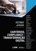 Cartórios, Compliance e Transformação Digital - 1ª Ed - 2023
