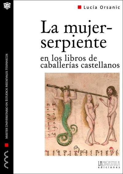 La mujer-serpiente en los libros de caballerías castellanos : forma y arquetipo de lo monstruoso femenino
