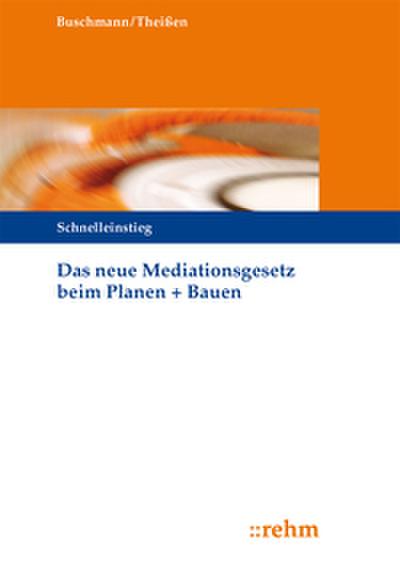 Das neue Mediationsgesetz bei Streitigkeiten im Bau