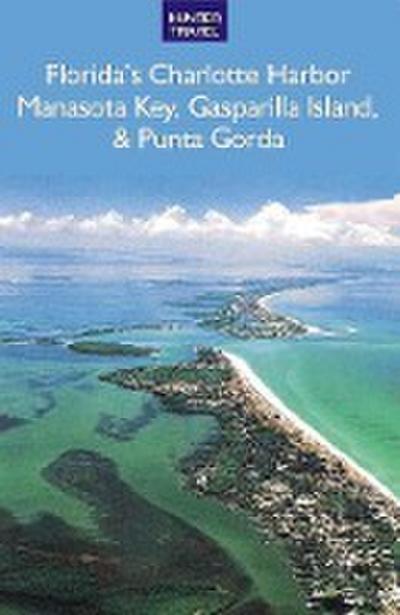 Florida’s Port Charlotte, Manasota Key, Gasparilla Island & Punta Gorda