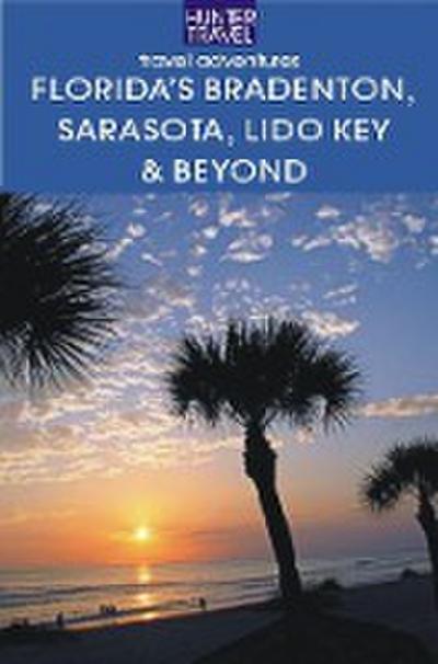 Florida’s Bradenton, Sarasota, Lido Key, Longboat Key & Beyond