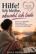 Hilfe! Ich bleibe, obwohl ich leide