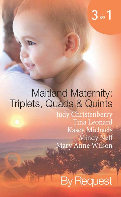 Maitland Maternity: Triplets, Quads & Quints: Triplet Secret Babies / Quadruplets on the Doorstep / Great Expectations / Delivered with a Kiss / And Babies Make Seven (Mills & Boon Spotlight)