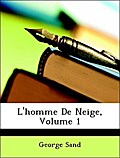 L`homme De Neige, Volume 1 - George Sand