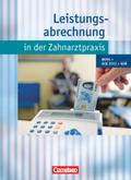 Zahnmedizinische Fachangestellte - Leistungsabrechnung in der Zahnarztpraxis (mit GOZ 2012): BEMA, GOZ 2012, GOÄ (3. Auflage) - Schulbuch