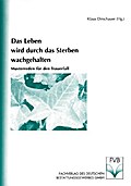 Das Leben wird durch das Sterben wachgehalten