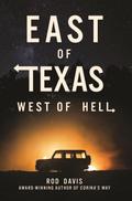 East of Texas, West of Hell