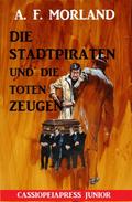 Die Stadtpiraten und die toten Zeugen