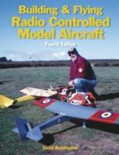 Boddington, D: Building and Flying Radio Controlled Aircraft