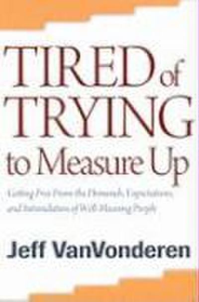 Tired of Trying to Measure Up