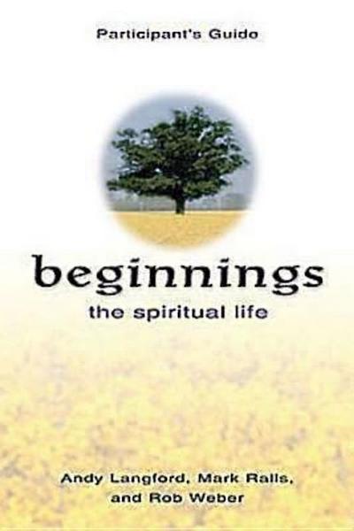 Beginnings: The Spiritual Life Participant’s Guide