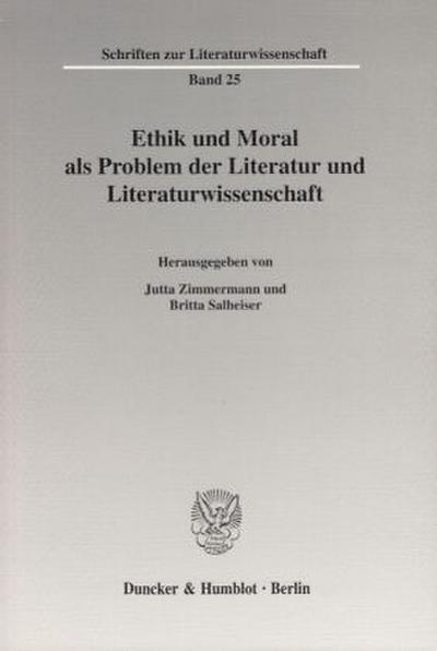 Ethik und Moral als Problem der Literatur und Literaturwissenschaft