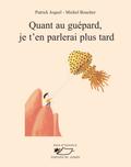 Quant au guépard, je t’en parlerai plus tard