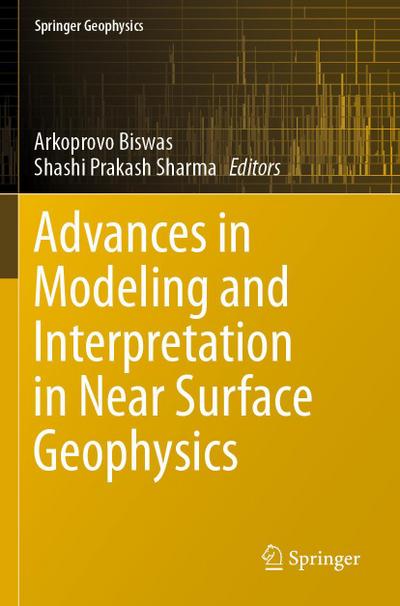 Advances in Modeling and Interpretation in Near Surface Geophysics