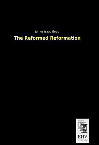 The Reformed Reformation