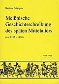 Meißnische Geschichtsschreibung des späten Mittelalters
