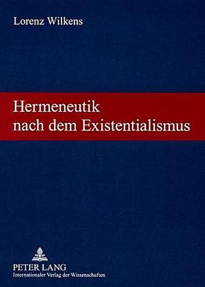 Hermeneutik nach dem Existentialismus