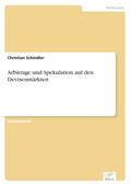 Arbitrage und Spekulation auf den Devisenmärkten