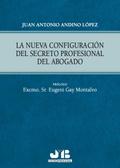 La nueva configuración del secreto profesional del abogado