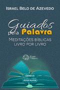 Guiados pela Palavra: Meditações Bíblicas Livro por Livro