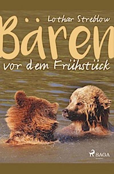 Bären vor dem Frühstück - Erzählungen