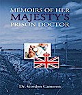 MEMOIRS OF HER MAJESTY’S PRISON DOCTOR