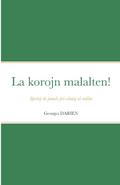 La korojn malalten!