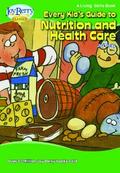 Every Kid’s Guide to Nutrition and Healthcare
