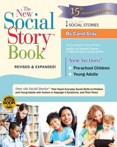 The New Social Story BookTM: Over 150 Social Stories That Teach Everyday Social Skills to Children and Adults with Autism and Their Peers