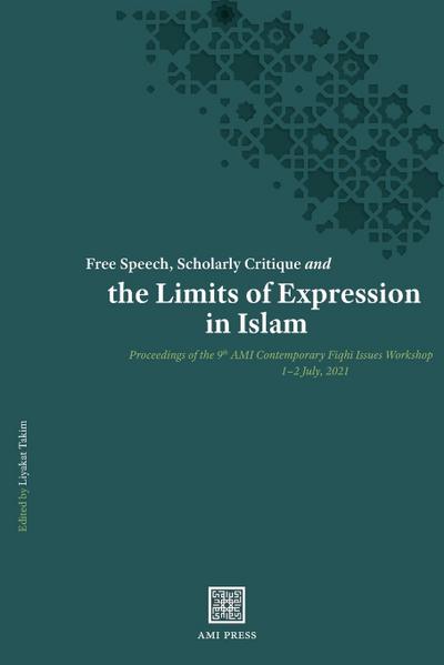 Free Speech, Scholarly Critique and the Limits of Expression in Islam