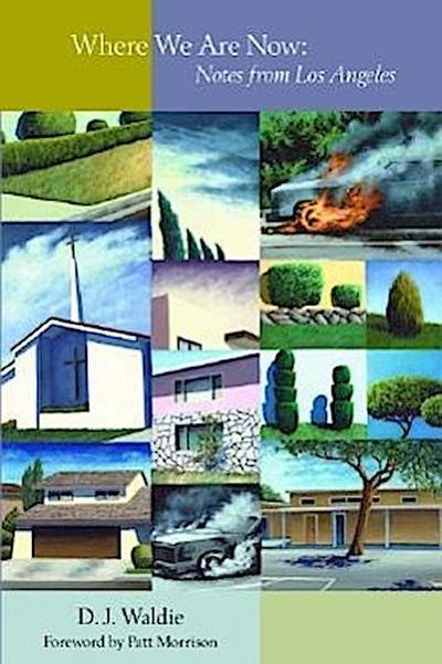 Where We Are Now: Notes from Los Angeles