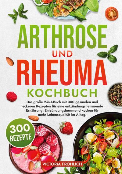 Arthrose und Rheuma Kochbuch