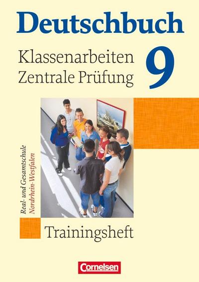 Deutschbuch Klassenarbeiten und zentrale Prüfung 9. Schuljahr. Nordrhein-Westfalen