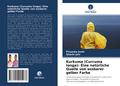 Kurkuma (Curcuma longa): Eine natürliche Quelle vo