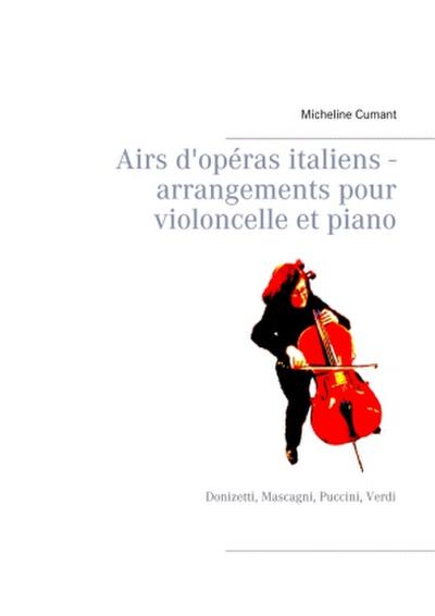 Airs d’opéras italiens - arrangements pour violoncelle et piano