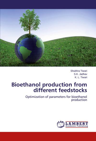 Bioethanol production from different feedstocks