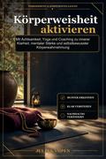 Körperweisheit aktivieren