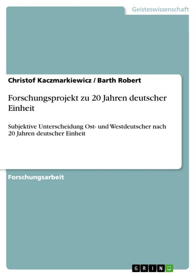 Forschungsprojekt zu 20 Jahren deutscher Einheit