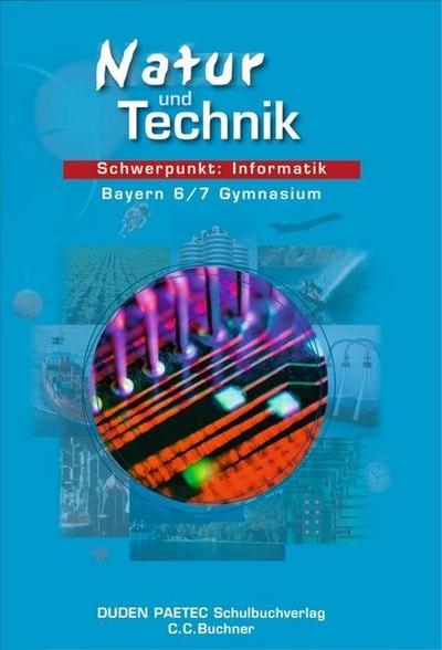 Natur und Technik, Schwerpunkt Informatik, Gymnasium Bayern Klasse 6/7, Lehrbuch