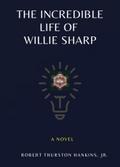 The Incredible Life of Willie Sharp