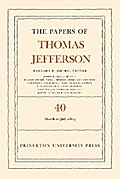 The Papers of Thomas Jefferson, Volume 40