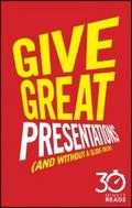 Give Great Presentations (And Without a Slide-Deck