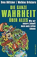 Die ganze Wahrheit über alles.