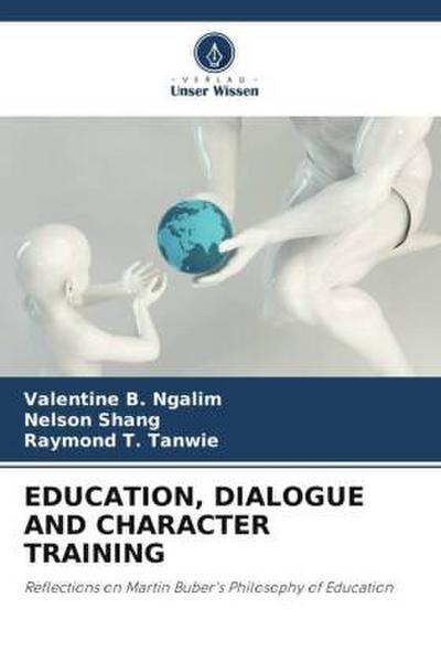 EDUCATION, DIALOGUE AND CHARACTER TRAINING