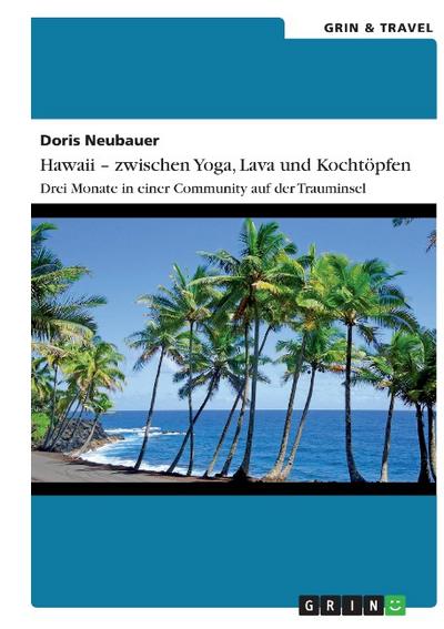 Hawaii - zwischen Yoga, Lava und Kochtöpfen