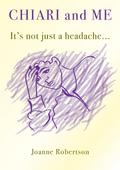 Chiari and Me - It’s Not Just A Headache