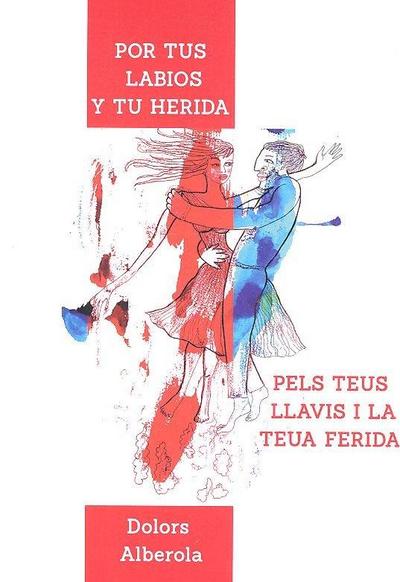 Por tus labios y tu herida = Pels tus llavis e la teua ferida