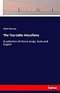 The Tea-table miscellany