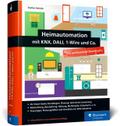 Heimautomation mit KNX, Dali, 1-Wire und Co. von Stefan Heinle | Buch