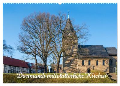 Dortmunds mittelalterliche Kirchen (Wandkalender 2025 DIN A2 quer), CALVENDO Monatskalender
